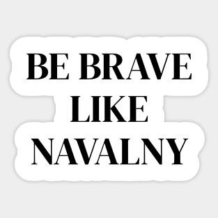 Be brave like Navalny 2 Sticker